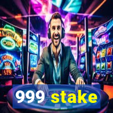 999 stake